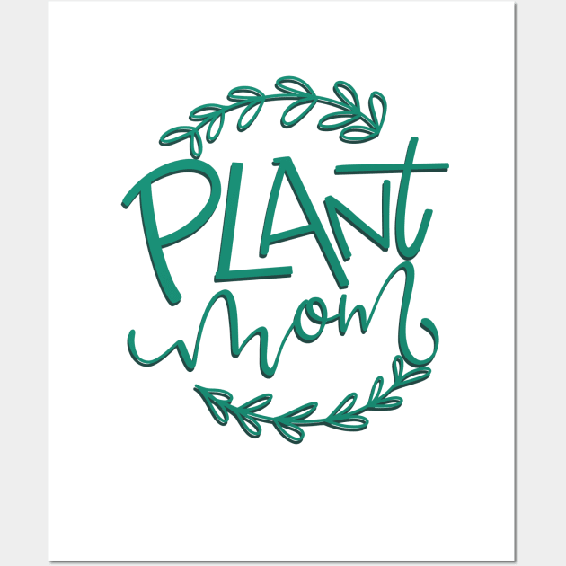 Plant Mom Wall Art by Thenerdlady